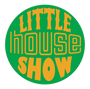 littlehouseshow